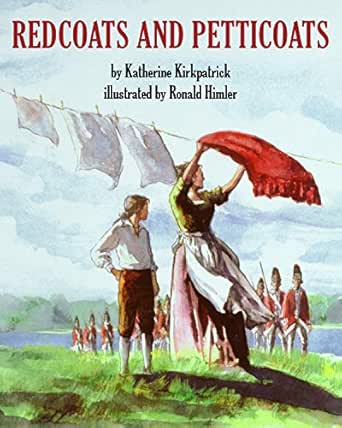 Redcoats And Petticoats Kindle Edition By Kirkpatrick Katherine Himler Ronald Literature Fiction Kindle Ebooks Amazon Com