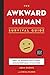 The Awkward Human Survival Guide: How to Handle Life's Most Uncomfortable Situations