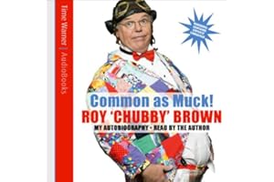 Common as Muck!: Roy Chubby Brown