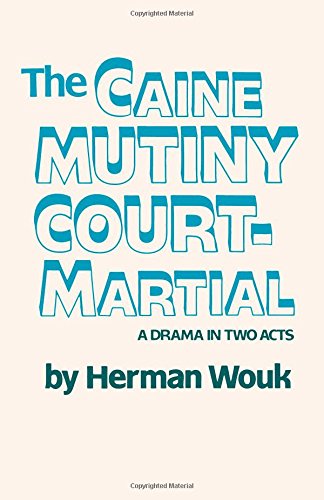 The Caine Mutiny Court-Martial: A Drama In Two Acts