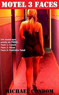 Livro Motel 3 Faces: Um Motel que aceita de TUDO! Face 1:Casais; Face 2: Ricos; Face 3: Podridão Total.