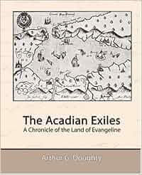 The Acadian Exiles A Chronicle Of The Land Of Evangeline