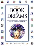 Image de The Book of Dreams: How to Interpret Your Dreams and Harness Their Power