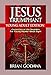 Jesus Triumphant: Young Adult Edition (Chronicles of the Nephilim For Young Adults Book 8)