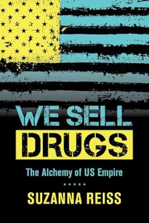 Amazon Com We Sell Drugs The Alchemy Of Us Empire