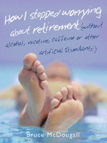 How I stopped worrying about retirement (without alcohol, nicotine, caffeine or other artificial stimulants)