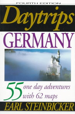 Daytrips Germany (4th Edition) by Earl Steinbicker