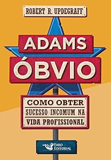 Livro Adams Óbvio: Como obter sucesso incomum na vida profissional