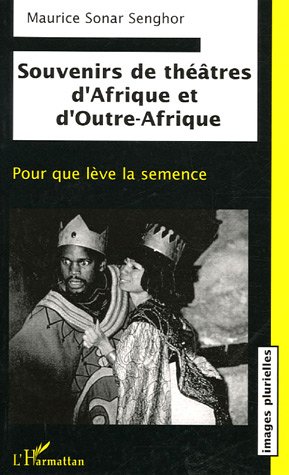 Souvenirs de théâtres d'Afrique et d'Outre-Afrique