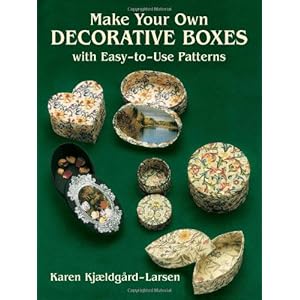 Make Your Own Decorative Boxes with Easy-to-Use Patterns (Cut and Make Boxes)