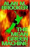 The Mean Green Machine, Brooker, Alan M., 1592798934