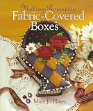 Making Romantic Fabric-Covered Boxes by