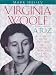 Virginia Woolf A to Z: A Comprehensive Reference for Students, Teachers and Common Readers to Her Li by 