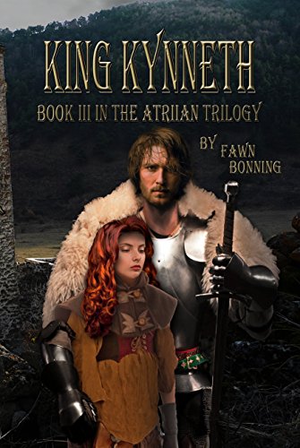 King Kynneth: Book III in The Atriian Trilogy by [Bonning, Fawn]