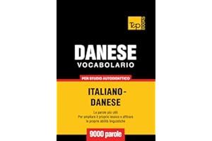 Vocabolario Italiano-Danese per studio autodidattico - 9000 parole (Italian Collection Vol. 96) (Italian Edition)