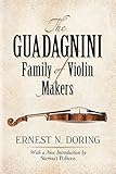 The Guadagnini Family of Violin Makers (Dover Books on Music)