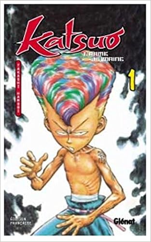 Katsuo L Arme Humaine Tome 01 Katsuo L Arme Humaine 1 French Edition Hamori Takashi 9782723433105 Amazon Com Books
