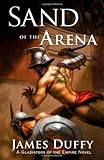 Sand of the Arena: A Gladiators of the Empire Novel (The Gladiators of the Empire Novels)