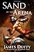 Sand of the Arena: A Gladiators of the Empire Novel (The Gladiators of the Empire Novels)