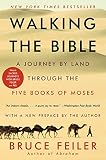 Walking the Bible: A Journey by Land Through the Five Books of Moses by Bruce Feiler
