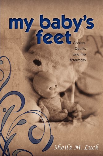 Download My Baby's Feet (Choice, Death, and the Aftermath)