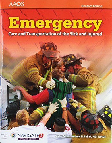 Emergency Care And Transportation Of The Sick And Injured Includes Navigate 2 Premier Access + Emergency Care And Transportation Of The Sick And Injured Student Workbook