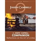 A Joseph Campbell Companion: Reflections on the Art of Living (The Collected Works of Joseph Campbell)
