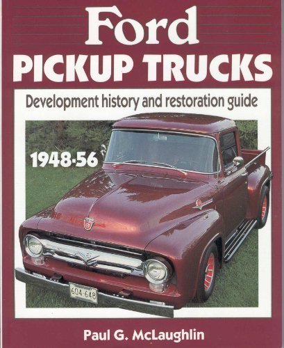 [D.o.w.n.l.o.a.d] Ford Pickup Trucks, 1948-56: Development History and Restoration Guide<br />P.P.T