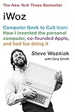 iWoz: Computer Geek to Cult Icon: How I Invented the Personal Computer, Co-Founded Apple, and Had Fun Doing It cover