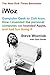 iWoz: Computer Geek to Cult Icon: How I Invented the Personal Computer, Co-Founded Apple, and Had Fun Doing It - Book by Steve Wozniak