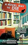 A Novel Way to Die (A Black Cat Bookshop Mystery) by Ali Brandon