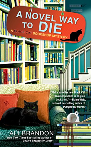 A Novel Way to Die (A Black Cat Bookshop Mystery) by Ali Brandon