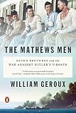 The Mathews Men: Seven Brothers and the War Against Hitler's U-boats by 