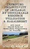 Hardcover Improving Productivity of Drylands by Sustainable Resource Utilization and Management Book