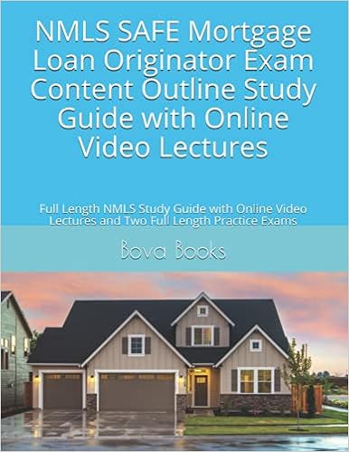 Nmls Safe Mortgage Loan Originator Exam Content Outline Study Guide With Online Video Lectures Full Length Nmls Study Guide With Online Video Lectures And Two Full Length Practice Exams Books Llc Bova