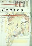 Diccionario del teatro / Theater Dictionary (Akal/Diccionarios) (Spanish Edition) by 