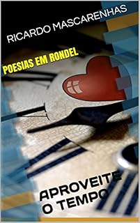Livro POESIAS EM RONDEL: APROVEITE O TEMPO