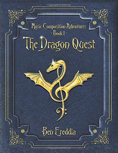 The Dragon Quest: A Music Composition Adventure (Music Composition Adventures)