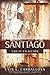 Santiago: Una fe en acción (Spanish Edition)
