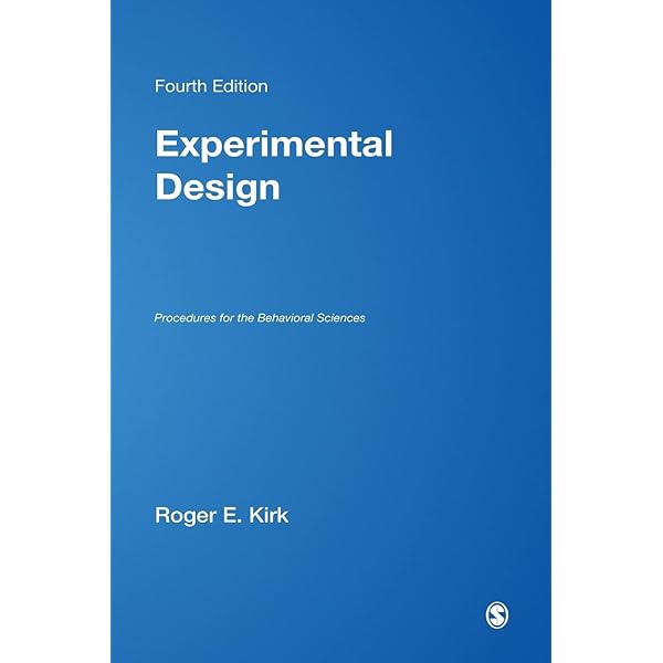 Experimental Design: Procedures for the Behavioral Sciences: Kirk