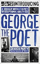 Introducing George The Poet: Search Party: A Collection of Poems