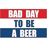 Bad Day To Be A Beer Flag Banner, 3x5 Feet Funny Flags for Room Outdoor Flag, College Dorm Room Decor Indoor Outdoor Flag.