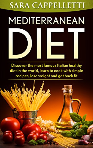 [F.R.E.E] The Mediterranean diet: Discover the most famous Italian healthy diet in the world, learn to cook wi<br />[D.O.C]