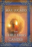 The Christmas Candle by Max Lucado