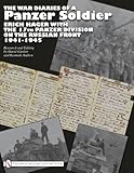 The War Diaries of a Panzer Soldier Erich Hager with the 17th Panzer Division on the Russian Front 1941-1945