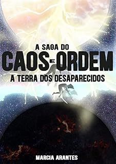Livro A Saga do Caos e Ordem: A Terra dos Desaparecidos