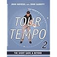 Tour Tempo 2: The Short Game & Beyond