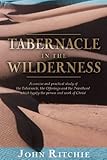 Tabernacle in the Wilderness: A Study of Christ in the Tabernacle, the Offerings, and the Priesthood (John Ritchie Memorial Library)