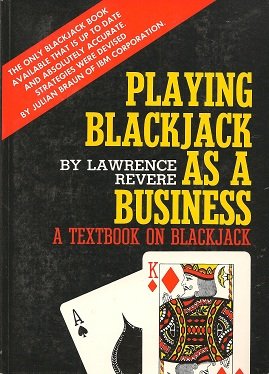 PLAYING BLACKJACK AS A BUSINESS a Textbook on Blackjack by 