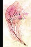 2018 Weekly Planner: 12 Month Weekly Planner / Notebook / Diary / Journal / 2018 Calendar / Organize by 